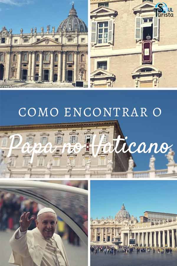 Montagem para clicar e salvar no Pinterest de como ver o Papa em Roma